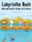 Image for Labyrinthe Buch fur Kinder 100 Labyrinth ab 3 Jahren : Labyrinth Ratsel Aktivitatsbuch fur Kinder Jungen und Madchen Spass und einfach 100 herausfordernde Labyrinthe fur alle Altersgruppen