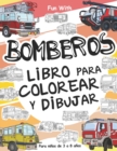 Image for Bomberos Libros Para Colorear y Dibujar para Ninos de 3 a 8 anos : Diviertirse con el Libro para colorear con los Bomberos, coloreando los vehiculos de bomberos y ruedas de dibujo con este fantastico 