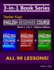 Image for 3-in-1 Book Series : Teacher King&#39;s English Beginner Course Book 1, 2 &amp; 3 - Filipino Edition