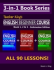 Image for 3-in-1 Book Series : Teacher King&#39;s English Beginner Course Book 1, 2 &amp; 3 - Indonesian Edition