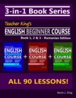 Image for 3-in-1 Book Series : Teacher King&#39;s English Beginner Course Book 1, 2 &amp; 3 - Romanian Edition