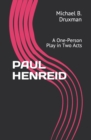 Image for Paul Henreid : A One-Person Play in Two Acts