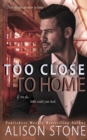 Image for Too Close to Home : A Stand-alone Clean Romantic Suspense Novel