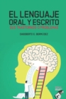 Image for El Lenguaje Oral Y Escrito Sus Trastornos O Problemas : Lenguaje oral y escrito, tanto en sus aspectos normales, como su patologia.