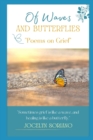 Image for Of Waves and Butterflies : Poems on Grief