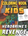 Image for Coloring Book for Kids Herobrine&#39;s Revenge : Coloring and Activity Book for Girls and Boys with Zombies, Drawing Activities, and Word Search
