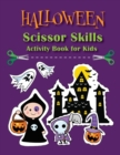Image for Halloween Scissor Skills Activity Book for Kids : Cut and Color Scissor Skills Activity Book for Children in Preschool to Kindergarten Ages 3-5