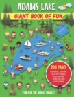 Image for Adams Lake Giant Book of Fun : Coloring, Games, Journal Pages, and special Adams Lake Memories!