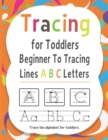Image for Tracing for Toddlers Beginner To Tracing Lines ABC Letters, Trace the alphabet for toddlers