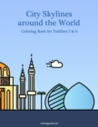 Image for City Skylines around the World Coloring Book for Toddlers 5 &amp; 6