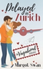 Image for Delayed In Zurich : A Travel Romance