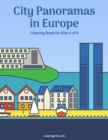Image for City Panoramas in Europe Coloring Book for Kids 5 &amp; 6