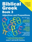 Image for Biblical Greek Book 3 : Adjectives and Prepositions