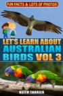 Image for Let&#39;s Learn About Australian Birds Volume 3