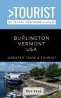 Image for Greater Than a Tourist- Burlington Vermont USA : 50 Travel Tips from a Local