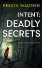 Image for Intent : Deadly Secrets: A Psychological Thriller (Book#2)
