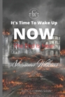 Image for It&#39;s Time to Wake Up Now : The End Is Near