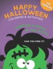 Image for Happy Halloween : The Big Coloring &amp; Activity Book For Toddlers and Kids: (Ages 3, 4-8): Dot-to-Dot, Color-by-Number, Mazes, I Spy..., Spot the Differences Puzzles and more