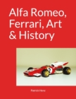 Image for Alfa Romeo, Ferrari, Art &amp; History