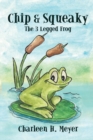 Image for Chip &amp; Squeaky The 3 Legged Frog