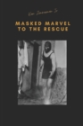 Image for Masked Marvel to the Rescue : The Gimmick That Saved the 1915 New York Wrestling Tournament