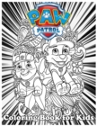 Image for Coloring Book for Kids : Paw Patrol And Amazing 120 Pages Coloring Book large With illustrations Great Coloring Book for Boys, Girls, Toddlers, Preschoolers, Kids (Ages 3-6, 6-8, 8-12)