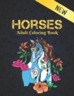 Image for Horses New Adult Coloring Book : Stress Relieving Horses 50 One Sided Horses Designs to Color Coloring Book for Adult Gift for Horses Lovers Adult Coloring Book For Horse Lovers Men and Women
