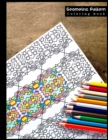 Image for Geometric Pattern Coloring Book : Amazing Geometric Coloring Book for Adults and Teens Relaxation - Explore The All-Original Geometric Pattern in Various Styles to Help You Relax and Find Your Creativ