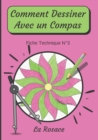 Image for Comment Dessiner Avec Un Compas Fiche Technique N°3 La rosace : Apprendre a Dessiner Pour Enfants de 6 ans Dessin Au Compas