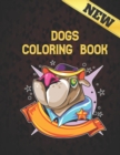 Image for Dogs Coloring Book New : Stress Relieving 50 one Sided Dogs Designs Amazing Dogs Stress Relief and Relaxation Designs to Color 100 Page Coloring Book Stress Relieving Animal Designs