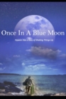 Image for Once In a Blue Moon : Heaven Has a Way of Shaking Things Up