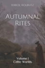 Image for Autumnal Rites : Volume I - Celtic Worlds