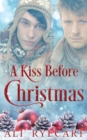 Image for A Kiss Before Christmas : A Festive Fake Boyfriend MM Romance