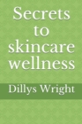 Image for Secrets to skincare wellness