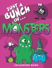 Image for Just A Bunch Of Monsters Colouring Book