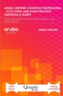 Image for Aruba Certified Clearpass Professional - Accp (Hpe6-A68) Exam Practice Questions &amp; Dumps : EXAM STUDY GUIDE FOR ACCP (HPE6-A68) Exam Prep LATEST VERSION