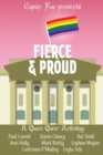 Image for Fierce &amp; Proud : A Quare Queer Anthology of LGBT Fiction