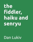 Image for The fiddler, haiku and senryu