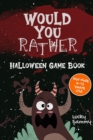 Image for Would You Rather Halloween Game Book : 200+ Creative Questions, Spooky Scenarios &amp; Crazy Choices For Kids 6-12 Years Old