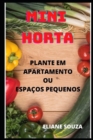 Image for Mini Horta : Plante Em Apartamentos Ou Espacos Pequenos