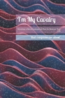 Image for I&#39;m My Cavalry