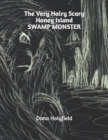 Image for The Very Hairy Scary Honey Island Swamp Monster