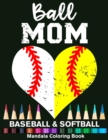 Image for Ball Mom Baseball And Softball Mandala Coloring Book : Funny Baseball Mom And Softball Mom Heart Mandala Coloring Book