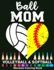 Image for Ball Mom Softball And Volleyball Mandala Coloring Book : Funny Softball Mom And Volleyball Mom Heart Mandala Coloring Book