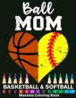 Image for Ball Mom Softball And Basketball Mandala Coloring Book : Funny Softball Mom And Basketball Mom Heart Mandala Coloring Book