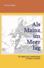 Image for Als Mainz im Meer lag : Ein Mekka der Urzeitforscher an Rhein und Main