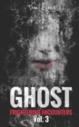 Image for Ghost Frightening Encounters : Volume 3