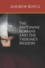 Image for The Antonine Romans and The Tribune&#39;s Mission