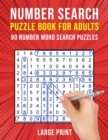 Image for Number Search Puzzle Books for Adults : 90 Large Print Number Find Word Search Puzzles