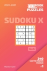 Image for The Mini Book Of Logic Puzzles 2020-2021. Sudoku X 6x6 - 240 Easy To Master Puzzles. #1